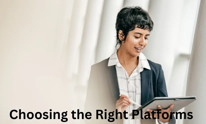 choosing the right platforms