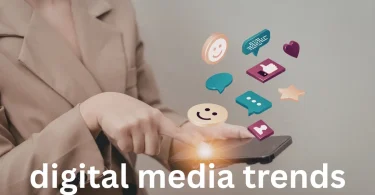 digital media trends